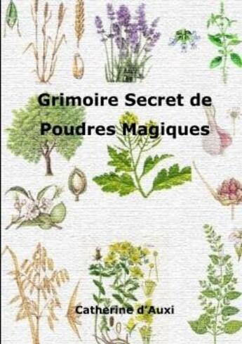 Couverture du livre « Grimoire secret de poudres magiques » de Auxi Catherine aux éditions Lulu