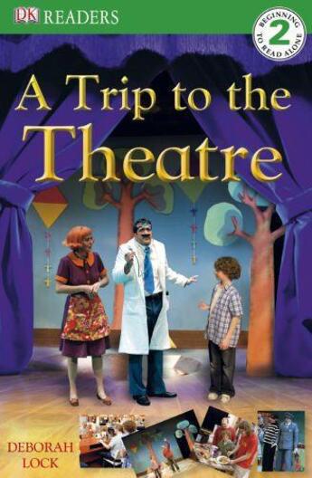 Couverture du livre « Dk Reader Level 2: A Trip To The Theatre » de Lock Deborah aux éditions Dk Children