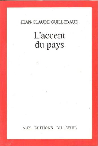 Couverture du livre « L'accent du pays » de Jean-Claude Guillebaud aux éditions Seuil