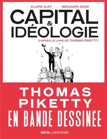 Couverture du livre « Capital et idéologie en bande dessinée » de Benjamin Adam et Claire Alet aux éditions Seuil