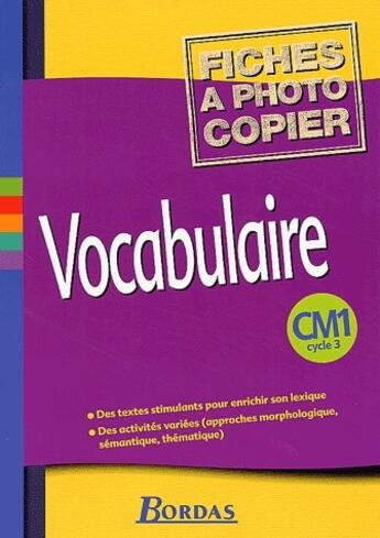 Couverture du livre « Vocabulaire ; CM1 ; fichier photocopiable » de  aux éditions Bordas