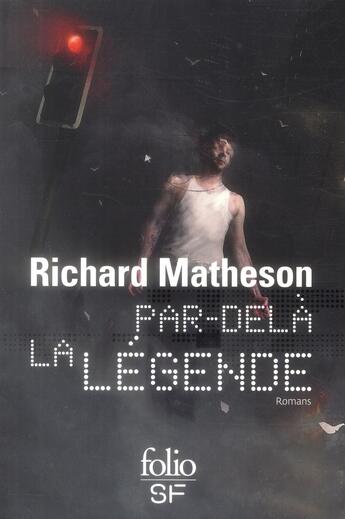 Couverture du livre « Par-delà la légende » de Richard Matheson aux éditions Folio