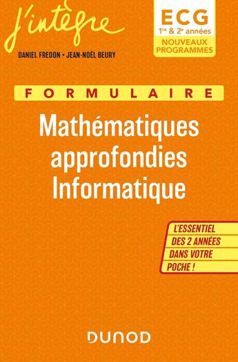 Couverture du livre « Formulaire mathématiques approfondies, informatique ; ECG 1 & 2 » de Daniel Fredon et Jean-Noel Beury aux éditions Dunod