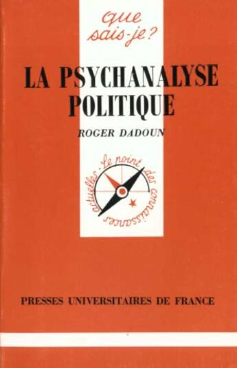 Couverture du livre « La psychanalyse politique qsj 2948 » de Dadoun R. aux éditions Que Sais-je ?