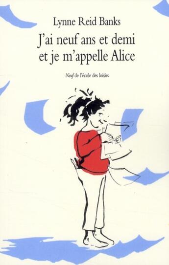 Couverture du livre « J'ai neuf ans et demi et je m'appelle Alice » de Reid Banks Lynne / D aux éditions Ecole Des Loisirs