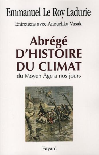Couverture du livre « Abrégé d'histoire du climat » de Emmanuel Le Roy Ladurie aux éditions Fayard