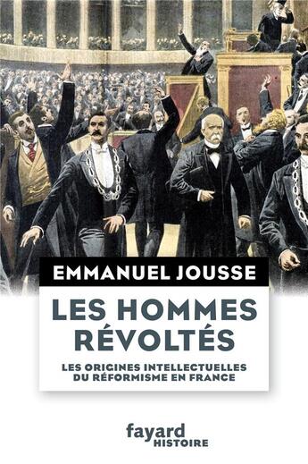 Couverture du livre « Les hommes révoltés » de Emmanuel Jousse aux éditions Fayard