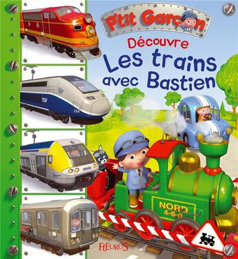 Couverture du livre « P'tit Garçon : découvre les trains avec Bastien » de Emilie Beaumont et Nathalie Belineau aux éditions Fleurus