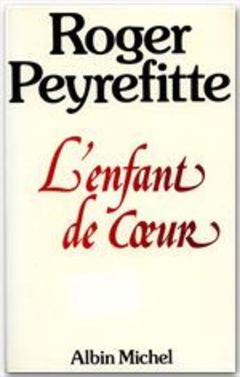 Couverture du livre « L'enfant de coeur » de Roger Peyrefitte aux éditions Albin Michel