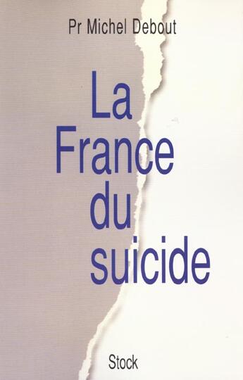 Couverture du livre « La france du suicide » de Pr Debout-M aux éditions Stock