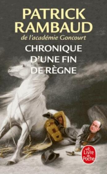 Couverture du livre « Chronique d'une fin de règne » de Patrick Rambaud aux éditions Le Livre De Poche