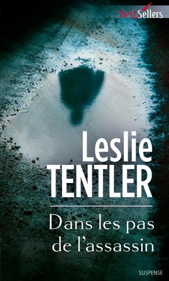 Couverture du livre « Dans les pas de l'assassin » de Leslie Tentler aux éditions Harlequin