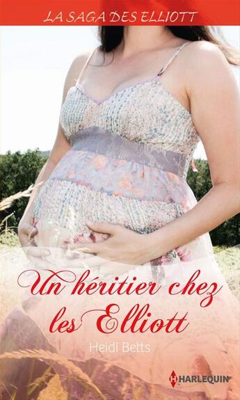 Couverture du livre « Un héritier chez les Elliott » de Heidi Betts aux éditions Harlequin