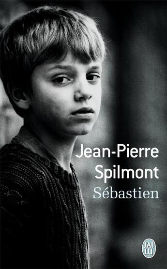 Couverture du livre « Sébastien » de Jean-Pierre Spilmont aux éditions J'ai Lu
