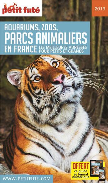 Couverture du livre « Parcs animaliers en France ; aquariums, zoos ; les meilleurs adresses pour petits et grands (édition 2019) » de  aux éditions Le Petit Fute