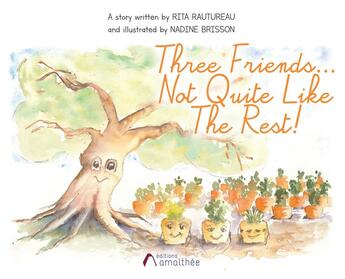 Couverture du livre « Three friends... not quite like the rest! » de Rautureau et Nadine Brisson Rita aux éditions Amalthee