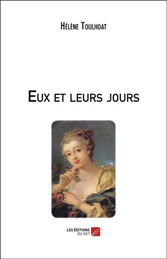 Couverture du livre « Eux et leurs jours » de Helene Toulhoat aux éditions Editions Du Net