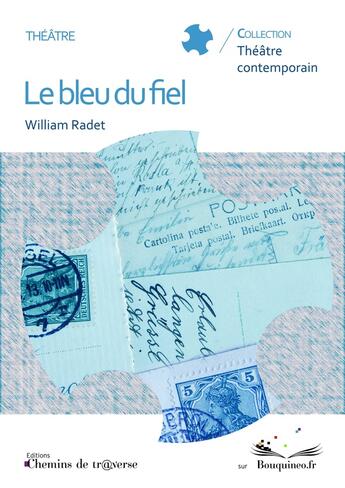 Couverture du livre « Le bleu du fiel » de William Radet aux éditions Chemins De Traverse