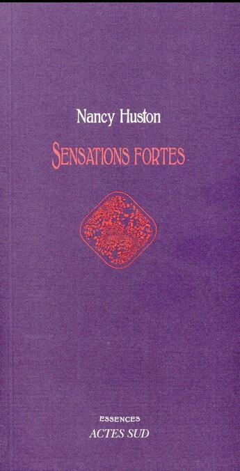 Couverture du livre « Sensations fortes » de Nancy Huston aux éditions Actes Sud