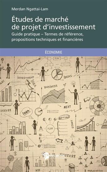 Couverture du livre « Études de marché de projet d'investissement » de Merdan Ngattai Lam aux éditions Publibook