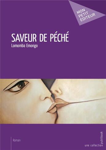 Couverture du livre « Saveur de péché » de Lomomba Emongo aux éditions Mon Petit Editeur