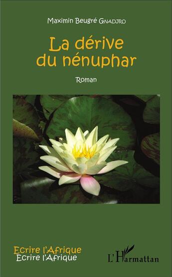 Couverture du livre « La dérive du nénuphar » de Maximin Beugre Gnadjro aux éditions L'harmattan