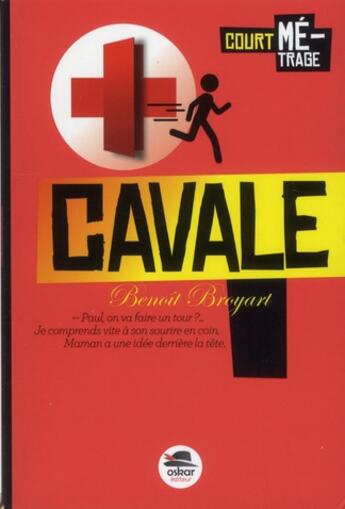 Couverture du livre « Cavale » de Benoit Broyart aux éditions Oskar