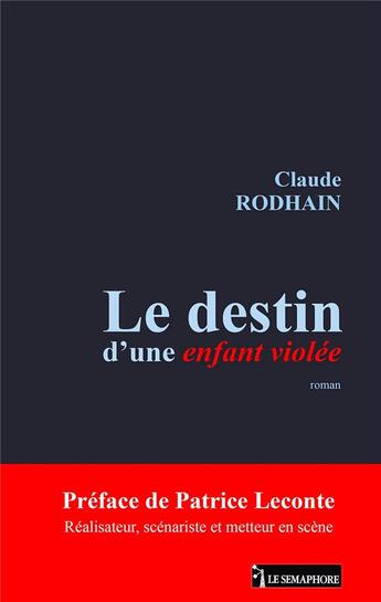 Couverture du livre « Le destin d'une enfant violée » de Claude Rodhain aux éditions Le Semaphore