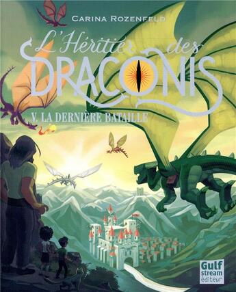 Couverture du livre « L'héritier des Draconis Tome 5 : la dernière bataille » de Carina Rozenfeld aux éditions Gulf Stream