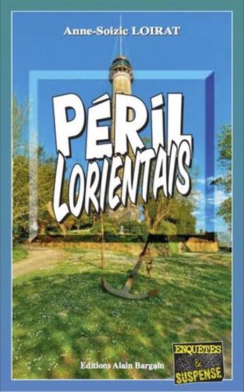 Couverture du livre « Péril lorientais » de Anne-Soizic Loirat aux éditions Bargain