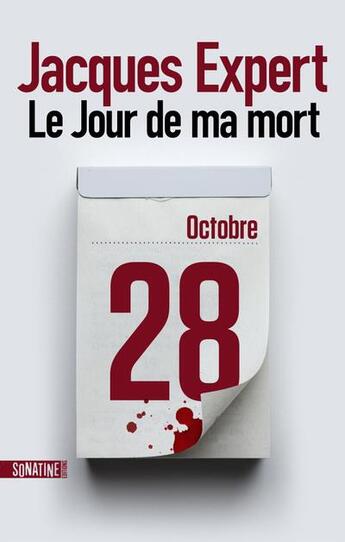 Couverture du livre « Le jour de ma mort » de Jacques Expert aux éditions Sonatine