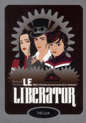 Couverture du livre « Le liberator » de Richard Harland aux éditions Helium