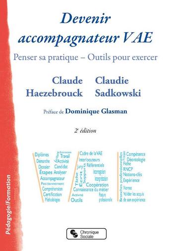 Couverture du livre « Devenir accompagnateur VAE : penser sa pratique - outils pour exercer (2e édition) » de Claude Haezebrouck et Claudie Sadkowski aux éditions Chronique Sociale