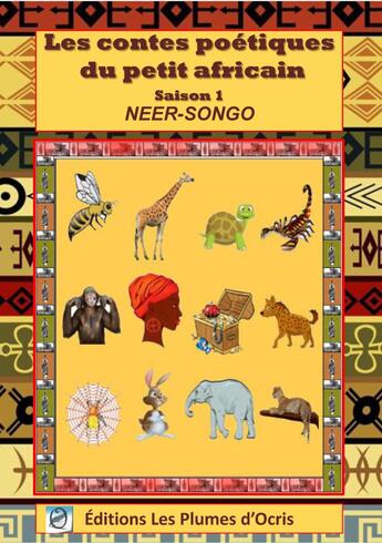 Couverture du livre « Les contes poétiques du petit Africain t.1 » de Neer Songo aux éditions Les Plumes D'ocris
