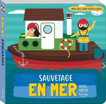 Couverture du livre « Mon joli livre cache-cache ; sauvetage en mer » de Natalie Marshall aux éditions Kimane