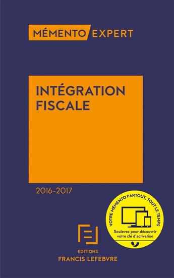 Couverture du livre « Mémento expert ; intégration fiscale (édition 2016/2017) » de Redaction Efl aux éditions Lefebvre