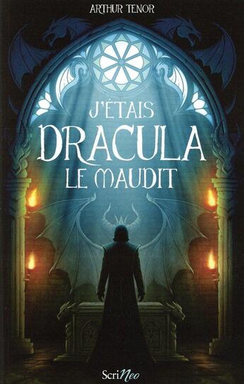 Couverture du livre « J'étais Dracula le maudit » de Arthur Ténor aux éditions Scrineo