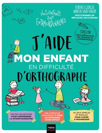 Couverture du livre « J'aide mon enfant en difficulté d'orthographe » de Aurelia Bertrand et Anne De Saint Vaulry et Florence Giorgio aux éditions Hatier Parents