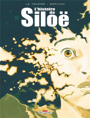 Couverture du livre « L'histoire de Siloë : Intégrale t.1 à t.3 » de Servain et Serge Le Tendre aux éditions Delcourt