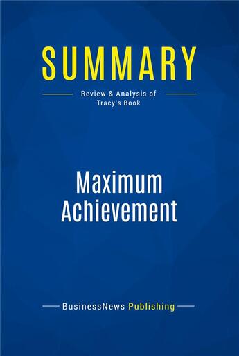 Couverture du livre « Summary: maximum achievement - review and analysis of tracy's book » de  aux éditions Business Book Summaries