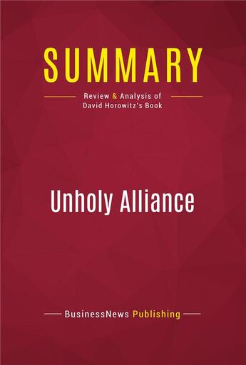 Couverture du livre « Summary: Unholy Alliance : Review and Analysis of David Horowitz's Book » de Businessnews Publish aux éditions Political Book Summaries