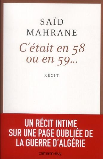 Couverture du livre « C'était en 58 ou en 59... » de Said Mahrane aux éditions Calmann-levy