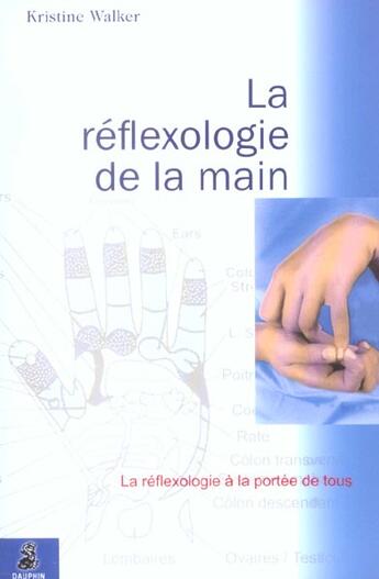 Couverture du livre « La reflexologie de la main (2e édition) » de Kristine Walker aux éditions Dauphin