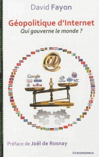 Couverture du livre « GEOPOLITIQUE D'INTERNET - QUI GOUVERNE LE MONDE ? » de Fayon/David aux éditions Economica