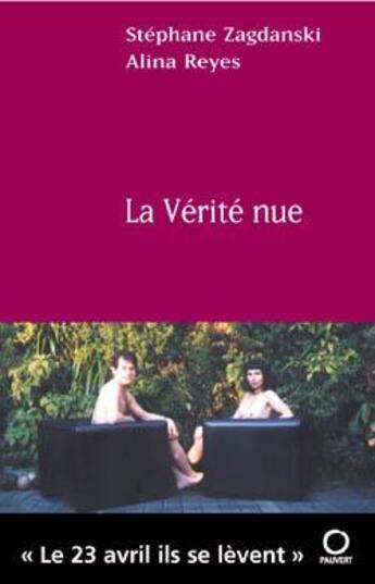 Couverture du livre « La verite nue » de Reyes/Zagdanski aux éditions Pauvert