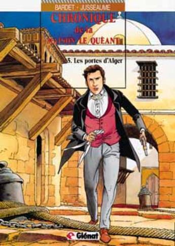 Couverture du livre « Chronique de la maison Le Quéant - Tome 05 : Les Portes d'Alger » de Daniel Bardet et Patrick Jusseaume aux éditions Glenat