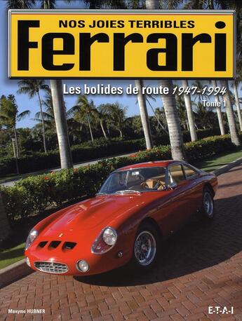 Couverture du livre « Ferrari, les monstres sacrés 1947 - 1976 » de Hubner Maxyme aux éditions Etai