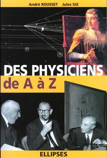 Couverture du livre « Physiciens de a a z (des) » de Rousset/Six aux éditions Ellipses