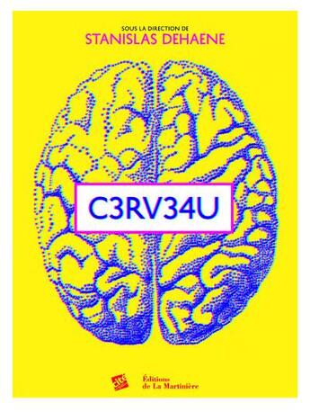 Couverture du livre « Cerveau ; l'expo neuroludique de la cité des sciences et de l'industrie » de Stanislas Dehaene aux éditions La Martiniere