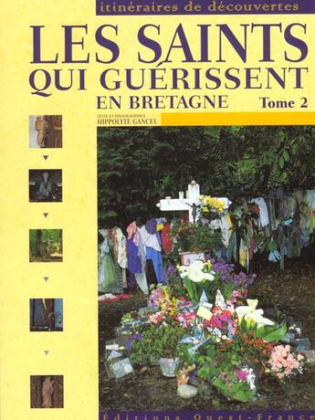 Couverture du livre « Les saints qui guerissent en bretagne - tome 2 » de Yvon Boelle aux éditions Ouest France